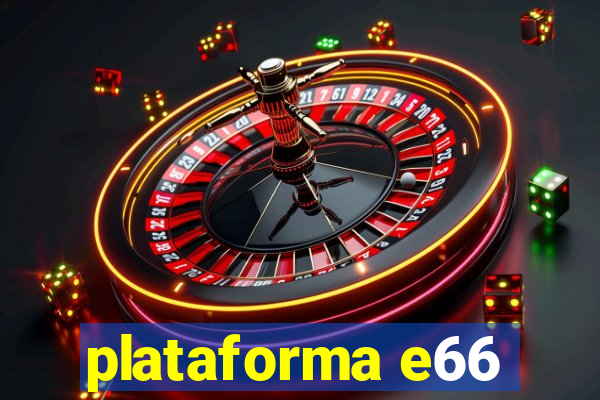 plataforma e66